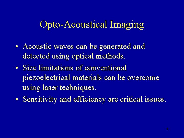 Opto-Acoustical Imaging • Acoustic waves can be generated and detected using optical methods. •