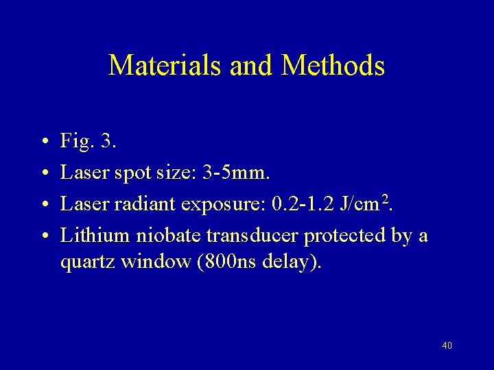 Materials and Methods • • Fig. 3. Laser spot size: 3 -5 mm. Laser