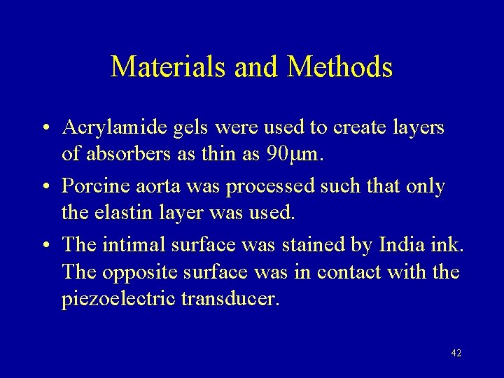 Materials and Methods • Acrylamide gels were used to create layers of absorbers as