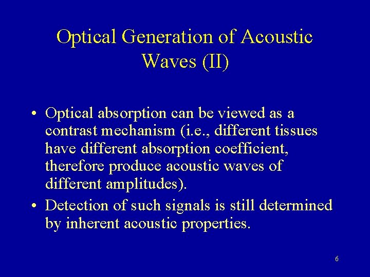 Optical Generation of Acoustic Waves (II) • Optical absorption can be viewed as a