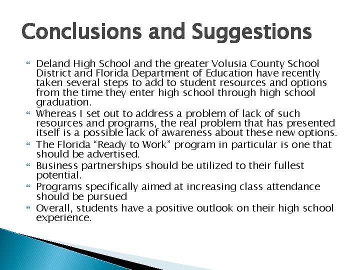 Conclusions and Suggestions Deland High School and the greater Volusia County School District and