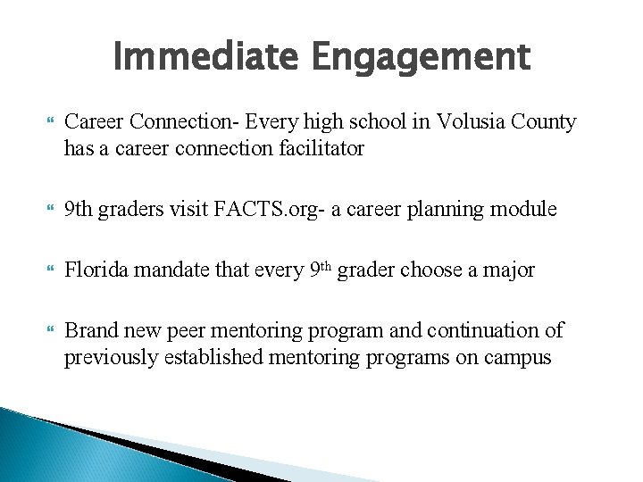 Immediate Engagement Career Connection- Every high school in Volusia County has a career connection