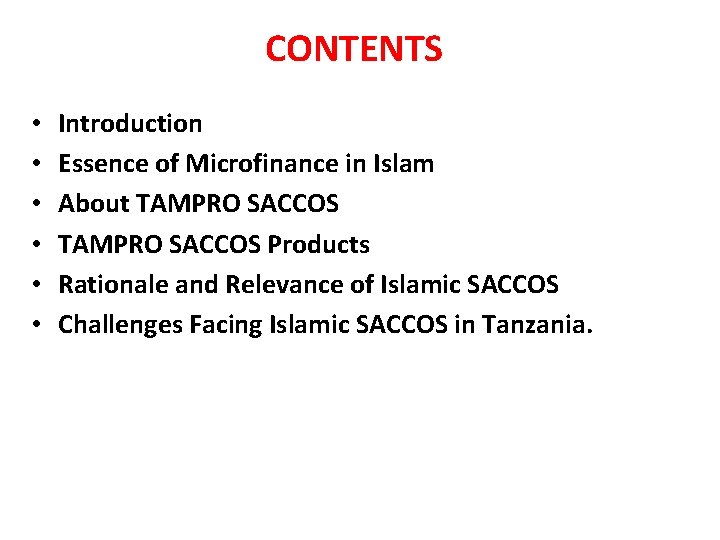 CONTENTS • • • Introduction Essence of Microfinance in Islam About TAMPRO SACCOS Products