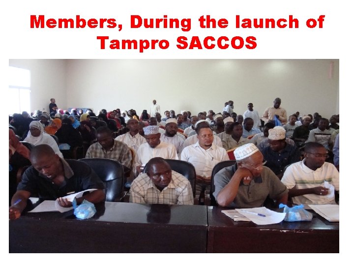Members, During the launch of Tampro SACCOS 