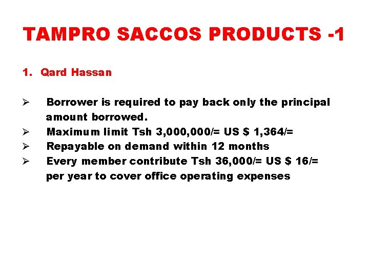 TAMPRO SACCOS PRODUCTS -1 1. Qard Hassan Ø Ø Borrower is required to pay