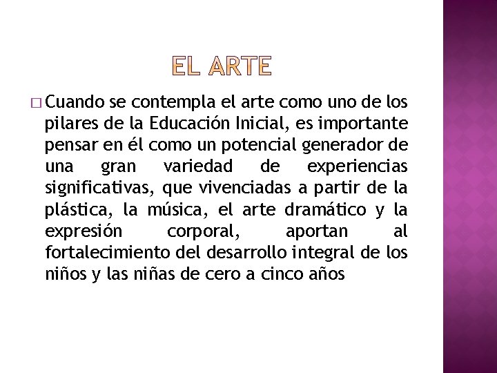 � Cuando se contempla el arte como uno de los pilares de la Educación