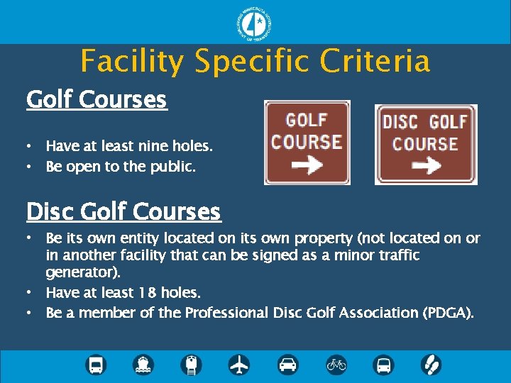 Facility Specific Criteria Golf Courses • Have at least nine holes. • Be open