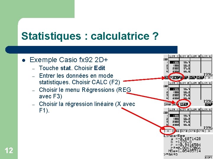 Statistiques : calculatrice ? l Exemple Casio fx 92 2 D+ – – 12