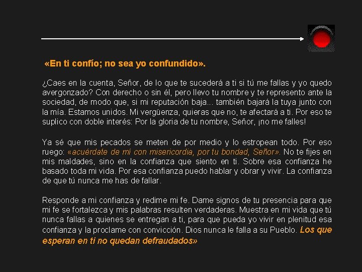 «En ti confío; no sea yo confundido» . ¿Caes en la cuenta, Señor, «En ti confío; no sea yo confundido» . ¿Caes en la cuenta, Señor,