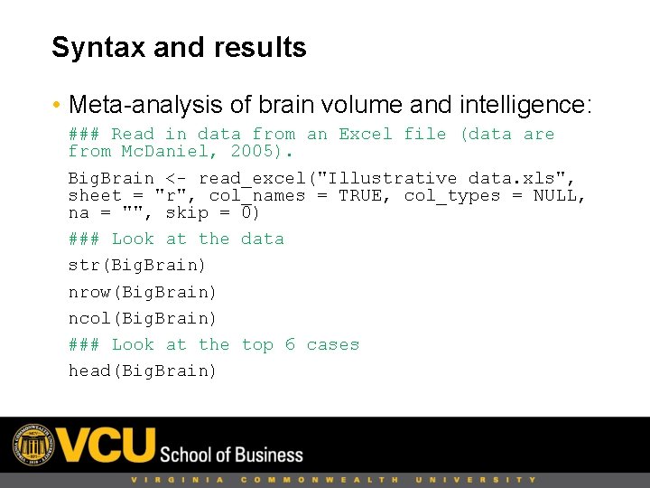 Syntax and results • Meta-analysis of brain volume and intelligence: ### Read in data