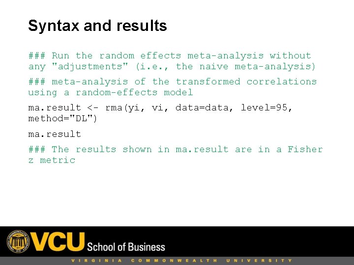 Syntax and results ### Run the random effects meta-analysis without any "adjustments" (i. e.