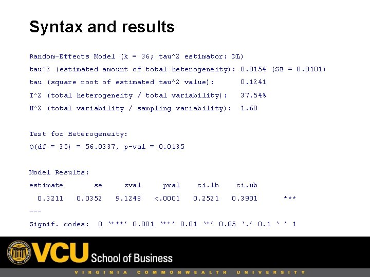 Syntax and results Random-Effects Model (k = 36; tau^2 estimator: DL) tau^2 (estimated amount