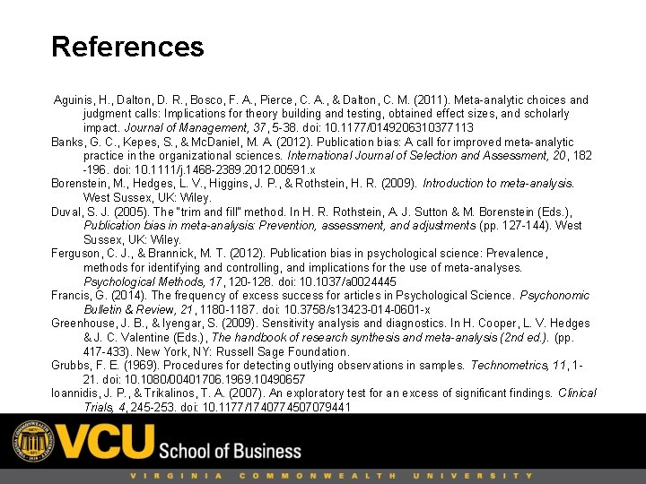 References Aguinis, H. , Dalton, D. R. , Bosco, F. A. , Pierce, C.