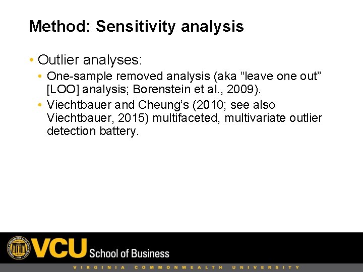 Method: Sensitivity analysis • Outlier analyses: • One-sample removed analysis (aka “leave one out”