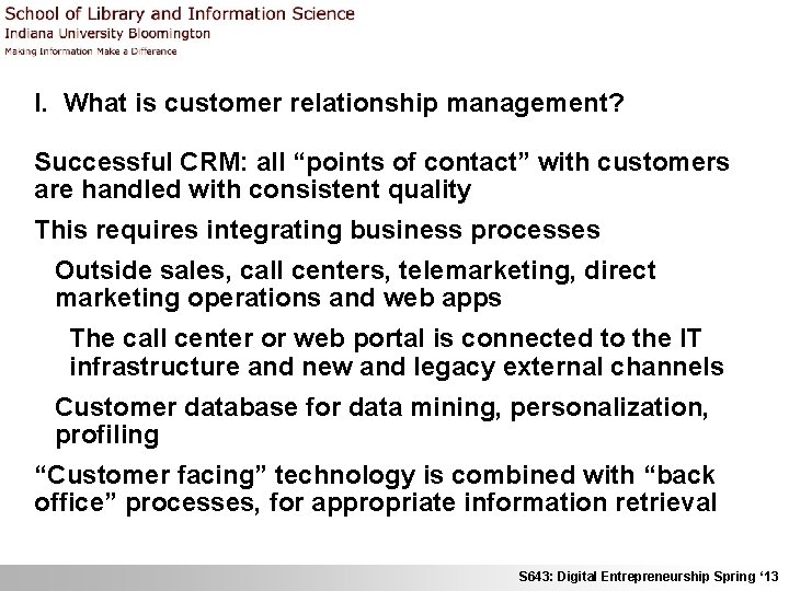 I. What is customer relationship management? Successful CRM: all “points of contact” with customers