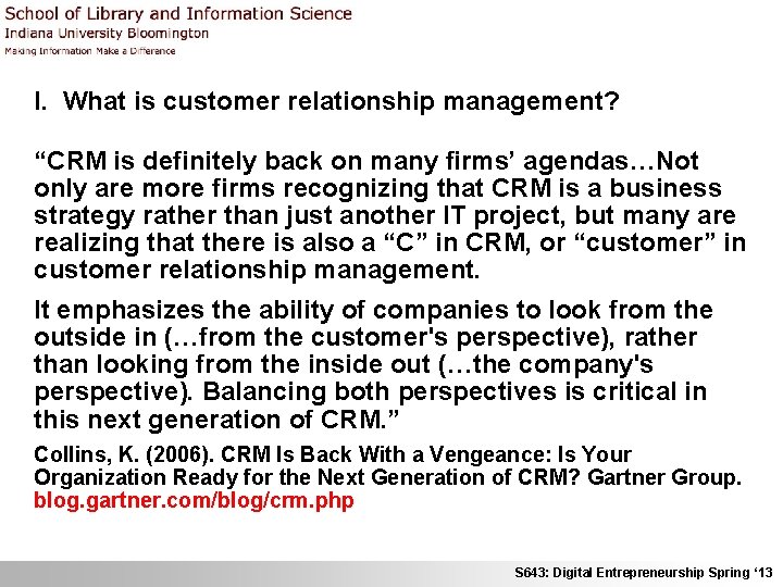 I. What is customer relationship management? “CRM is definitely back on many firms’ agendas…Not