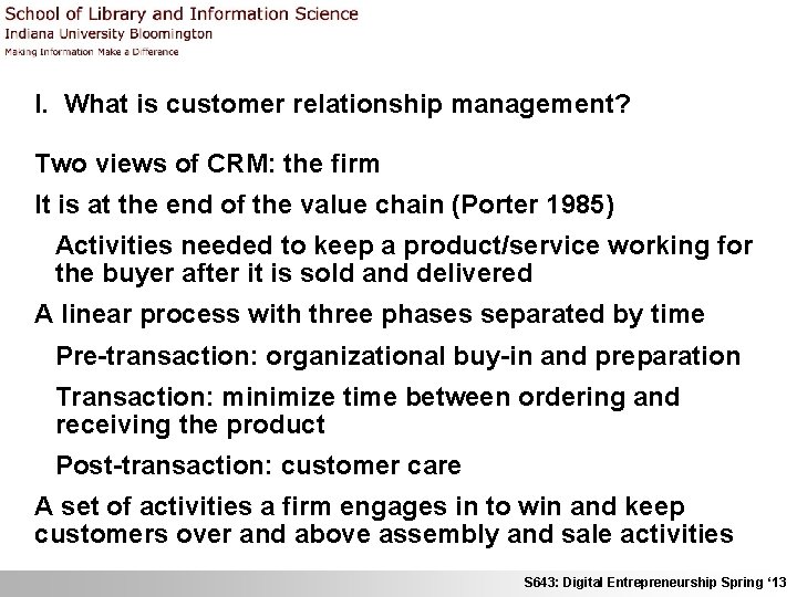 I. What is customer relationship management? Two views of CRM: the firm It is