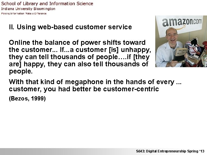 II. Using web-based customer service Online the balance of power shifts toward the customer.
