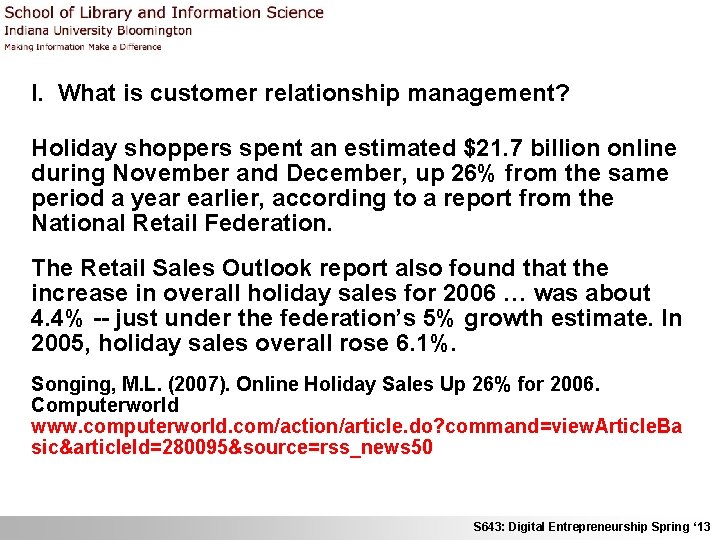 I. What is customer relationship management? Holiday shoppers spent an estimated $21. 7 billion