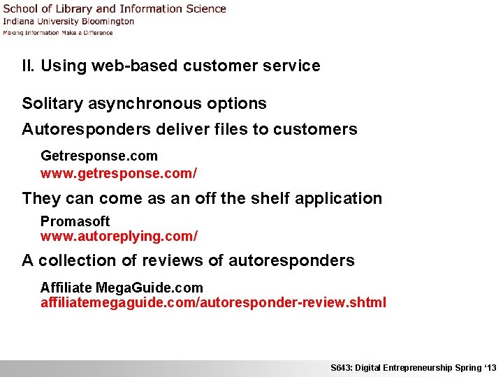 II. Using web-based customer service Solitary asynchronous options Autoresponders deliver files to customers Getresponse.