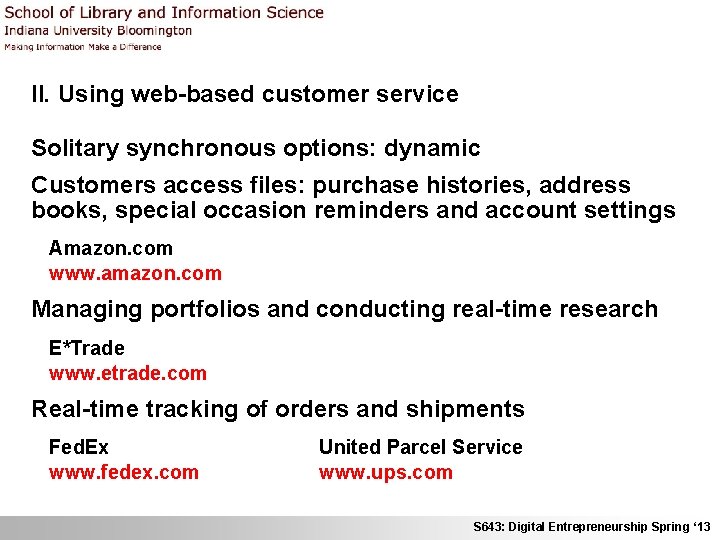 II. Using web-based customer service Solitary synchronous options: dynamic Customers access files: purchase histories,