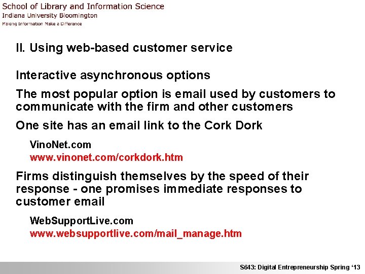 II. Using web-based customer service Interactive asynchronous options The most popular option is email