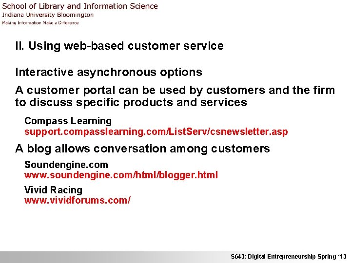 II. Using web-based customer service Interactive asynchronous options A customer portal can be used