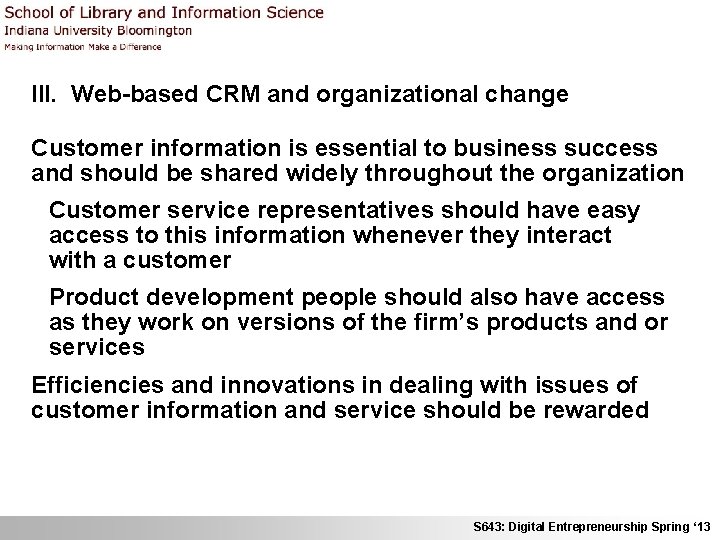 III. Web-based CRM and organizational change Customer information is essential to business success and
