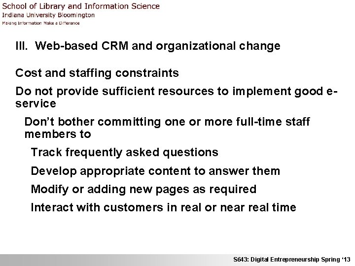 III. Web-based CRM and organizational change Cost and staffing constraints Do not provide sufficient