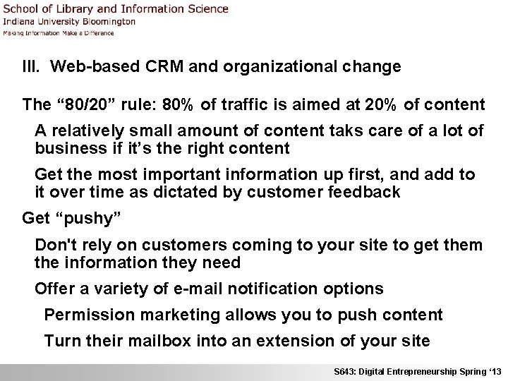 III. Web-based CRM and organizational change The “ 80/20” rule: 80% of traffic is