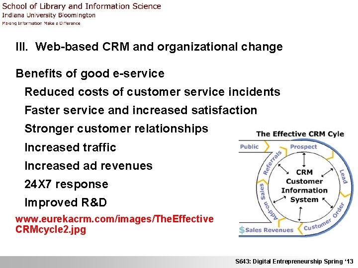 III. Web-based CRM and organizational change Benefits of good e-service Reduced costs of customer