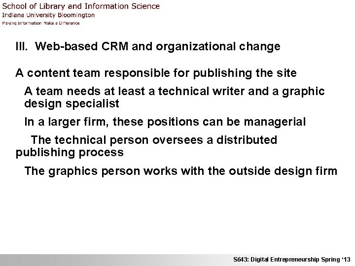 III. Web-based CRM and organizational change A content team responsible for publishing the site