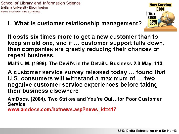 I. What is customer relationship management? It costs six times more to get a