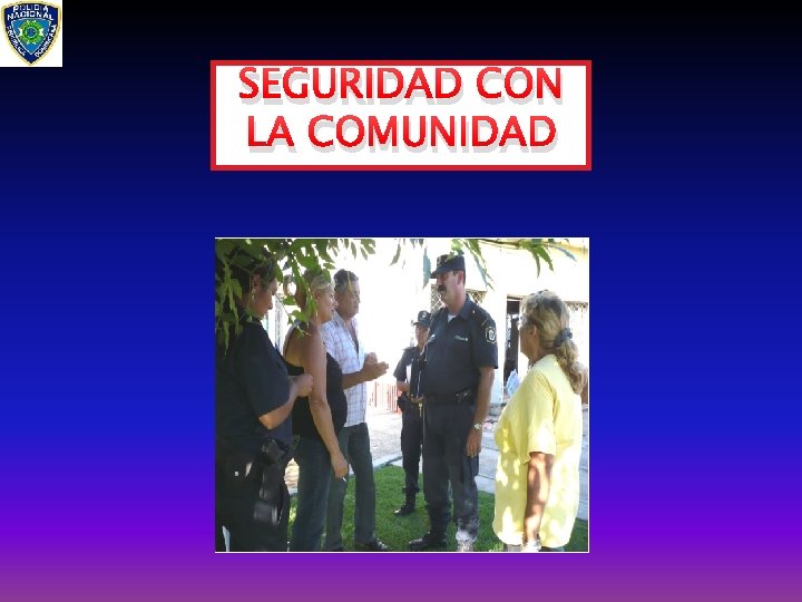 SEGURIDAD CON LA COMUNIDAD PLAN DE SEGURIDAD DEMOCRTICA