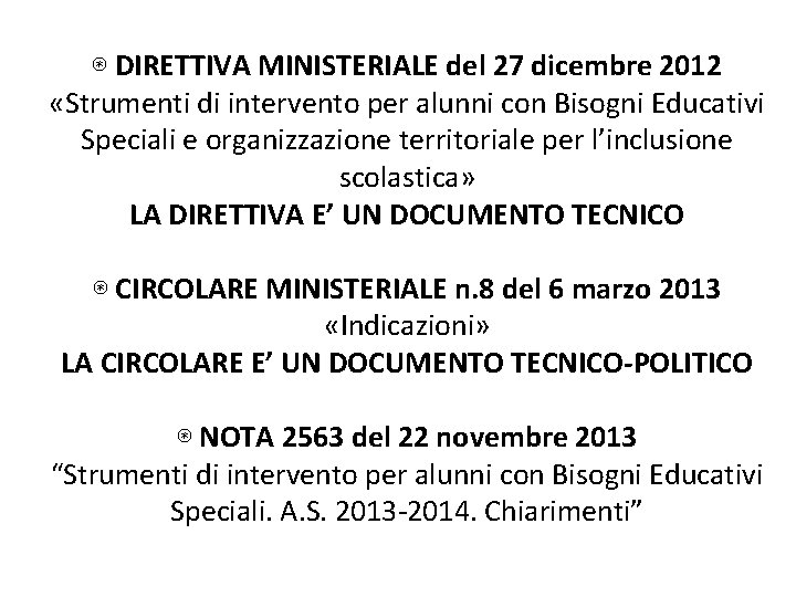 ⊛ DIRETTIVA MINISTERIALE del 27 dicembre 2012 «Strumenti di intervento per alunni con Bisogni