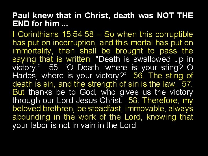 Paul knew that in Christ, death was NOT THE END for him. . .