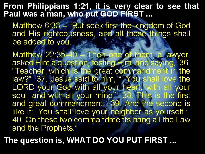 From Philippians 1: 21, it is very clear to see that Paul was a