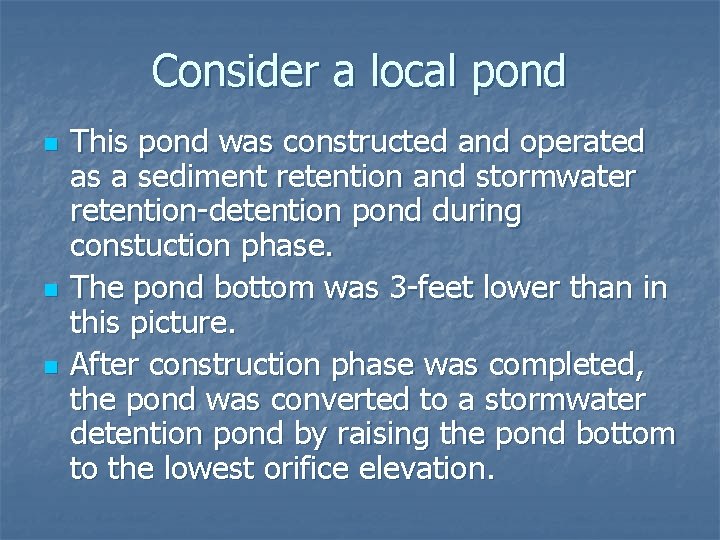 Consider a local pond n n n This pond was constructed and operated as