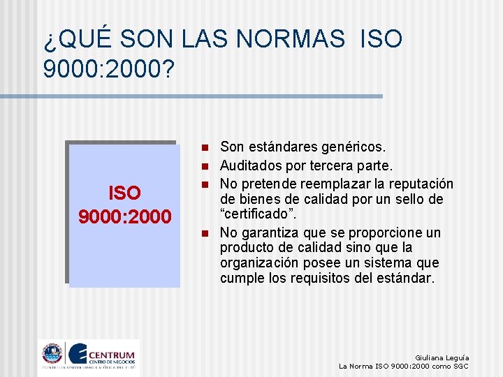 ¿QUÉ SON LAS NORMAS ISO 9000: 2000? n n ISO 9000: 2000 n n ¿QUÉ SON LAS NORMAS ISO 9000: 2000? n n ISO 9000: 2000 n n