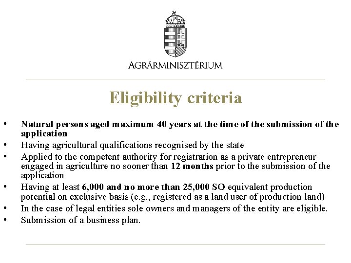 Eligibility criteria • • • Natural persons aged maximum 40 years at the time