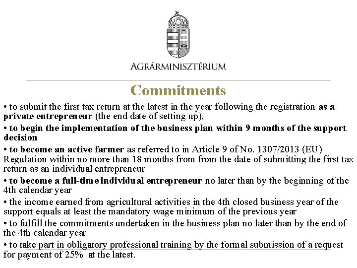 Commitments • to submit the first tax return at the latest in the year