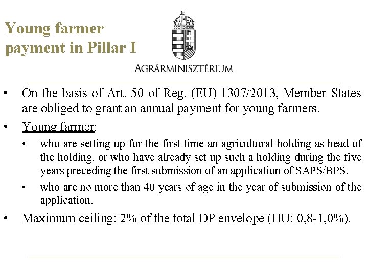 Young farmer payment in Pillar I • • On the basis of Art. 50