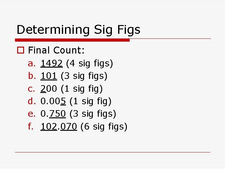 Determining Sig Figs o Final Count: a. b. c. d. e. f. 1492 (4