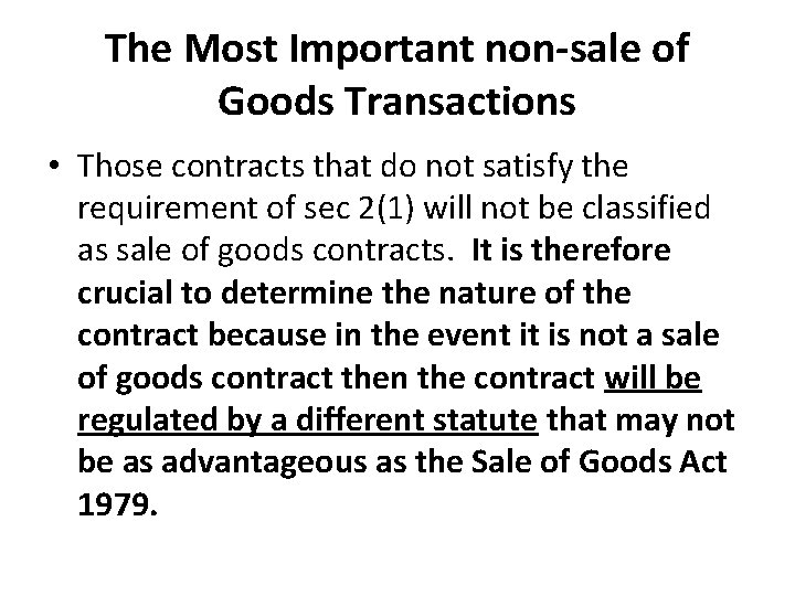 The Most Important non-sale of Goods Transactions • Those contracts that do not satisfy