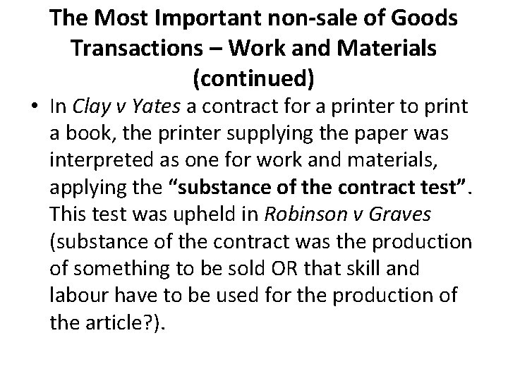 The Most Important non-sale of Goods Transactions – Work and Materials (continued) • In