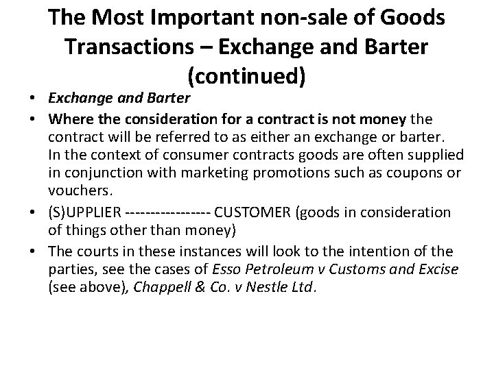 The Most Important non-sale of Goods Transactions – Exchange and Barter (continued) • Exchange