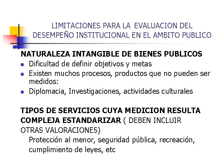 LIMITACIONES PARA LA EVALUACION DEL DESEMPEÑO INSTITUCIONAL EN EL AMBITO PUBLICO NATURALEZA INTANGIBLE DE
