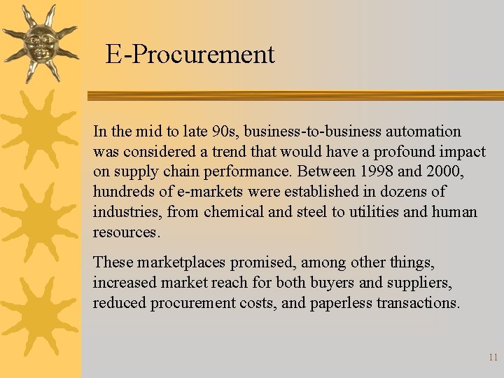 E-Procurement In the mid to late 90 s, business-to-business automation was considered a trend