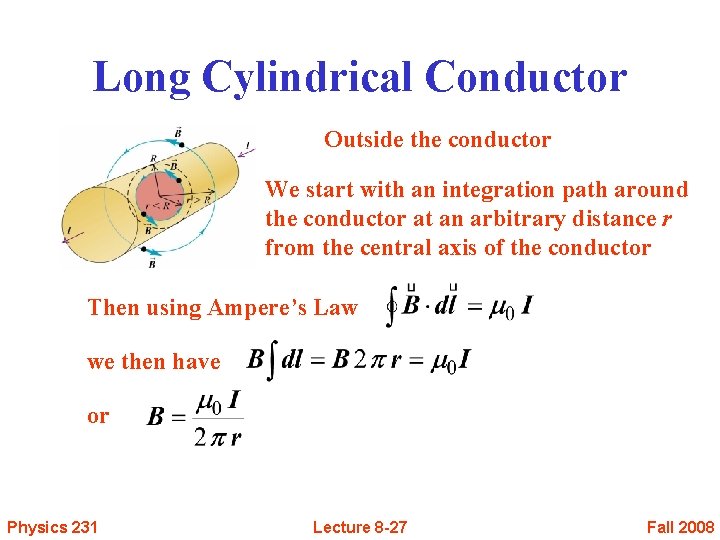 Long Cylindrical Conductor Outside the conductor We start with an integration path around the