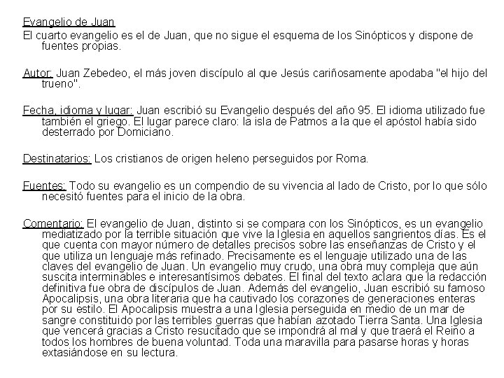 Evangelio de Juan El cuarto evangelio es el de Juan, que no sigue el